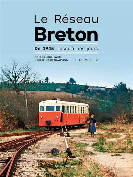 Livre "Le réseau Breton de 1945 à nos jours" LR PRESSE - Tome 2 - 320 pages