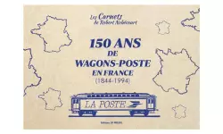 Livre "150 ans de wagons postes en France 1844-1994" LR PRESSE - tome 2 - 84 pages