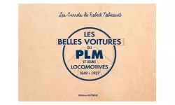 Livre "Les plus belles voitures du PLM et leurs locomotives 1849 - 1937" LR PRESSE