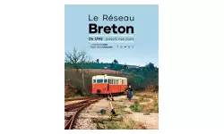 Livre "Le réseau Breton de 1945 à nos jours" LR PRESSE - Tome 2 - 320 pages