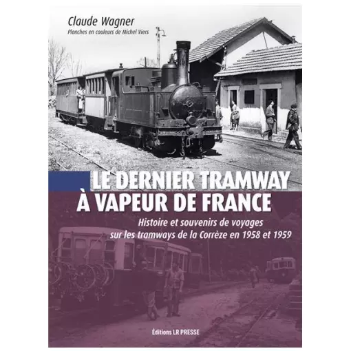 Book "Le dernier tramway à vapeur de France" - LR PRESSE - Claude Wagner