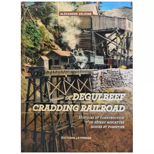 Book "The Degulbeef & Cradding Railroad" LR PRESSE - Alexandre Zelkine - 191 pages