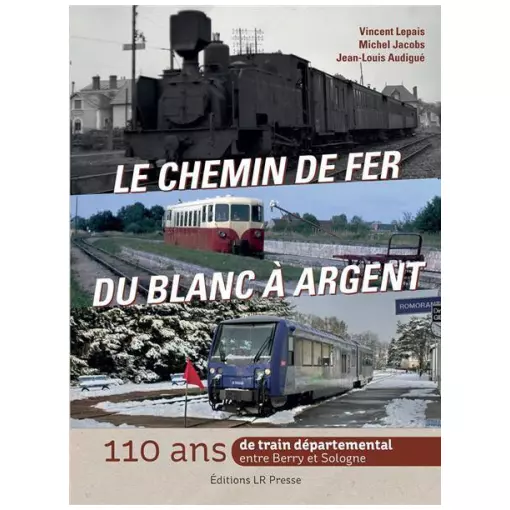 Libro "Le chemin de fer du blanc à argent" LR PRESSE - 285 x 210 mm - 250 páginas