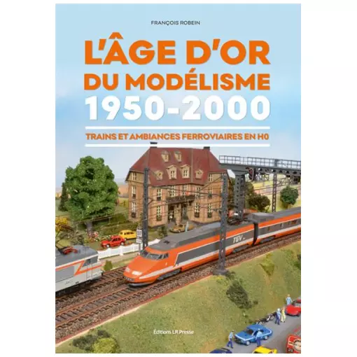 Book "L'Âge d'or du modélisme" - LR PRESSE - LRAGEDOR - 300 pages