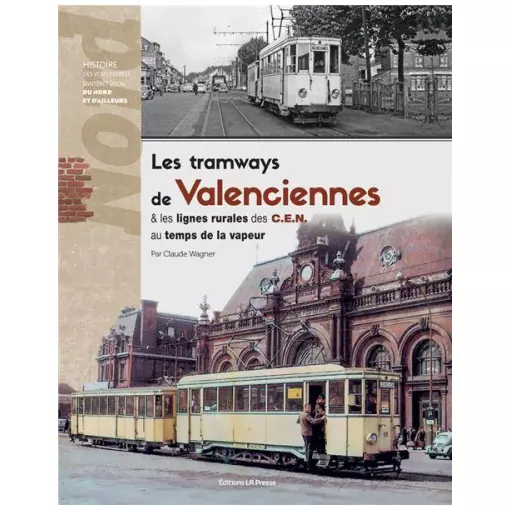 Livre "Les tramways de Valenciennes et les lignes des chemins de fer" LR PRESSE