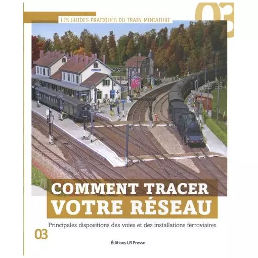 Comment tracer un réseau de trains miniatures - LR Presse TRACERRE