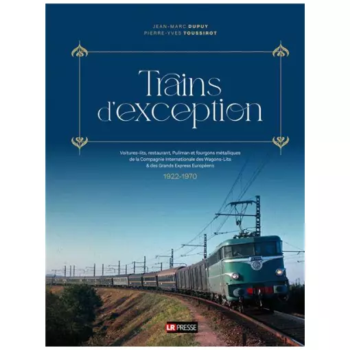 Livre Modélisme "Trains d'exception" LR PRESSE - LRCIWL - 320 pages