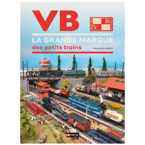 Boek "VB la grande marque des petits trains" LR PRESSE - François Robein - 300 pagina's