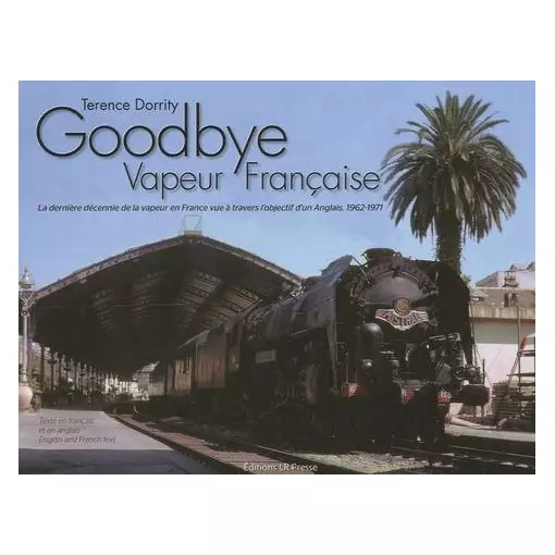 Livre Modélisme "Goodbye Vapeur Française" - LR Presse - LRGOODBYE - 184 Pages