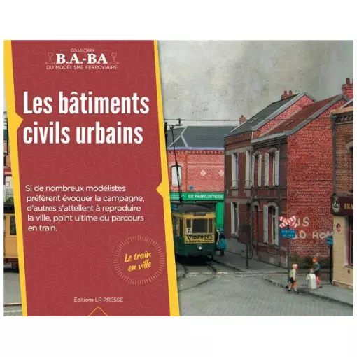 Livre Modélisme "Les bâtiments civils urbains" LR PRESSE - LRBABA17 - 28 pages