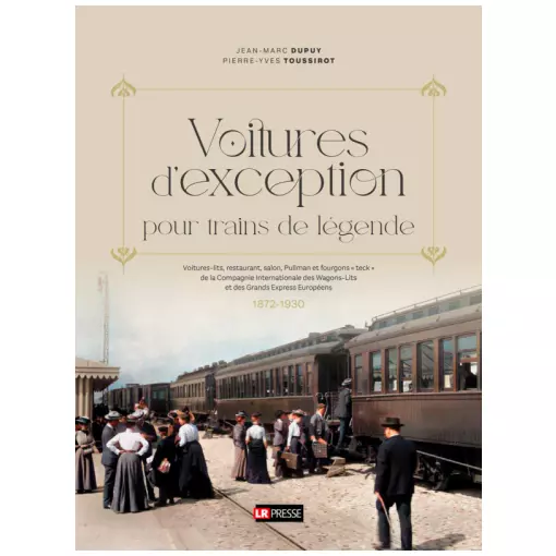 Voitures d'exception, toutes les voitures et fourgons de la CIWL 1872-1930 - Loco Revue CIWL2