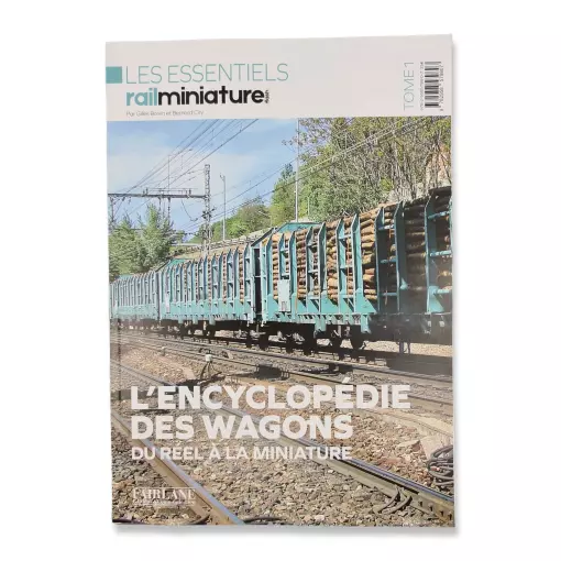 Livre "L'encyclopédie des wagons" : Du réel à la miniature - Tome 1 - RMF 579807