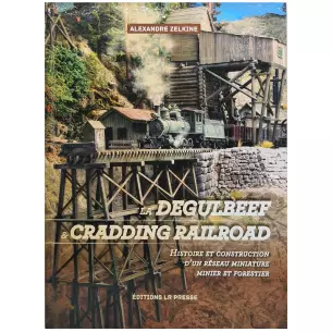 Livre "La Degulbeef & Cradding Railroad" LR PRESSE - Alexandre Zelkine - 191 pages
