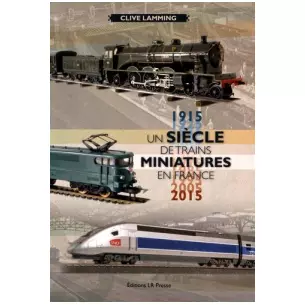 Livre un siècle de trains miniatures en France (1915-2015)