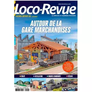 Magasine Hors-Série 83 "Autour de la gare marchandise" Loco-Revue LRPRESSE 19187