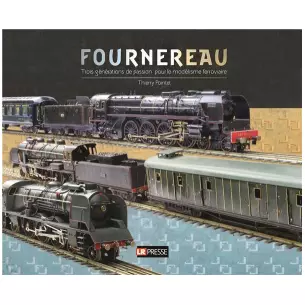 Livre "Fournereau trois générations de passion pour le modélisme ferroviaire" - LR PRESSE
