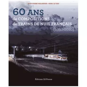 Livre 60 ans de composition de train de nuit - Jean Pierre Malaspina - Marc le Gad