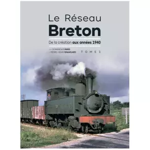 Livre "Le réseau Breton de la création aux années 1940" - LR PRESSE - Tome 1