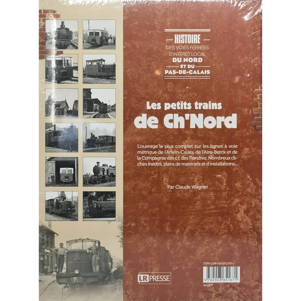 Livre "Les petits trains de Ch'Nord" LR PRESSE - Claude Wagner - 282 pages - 2