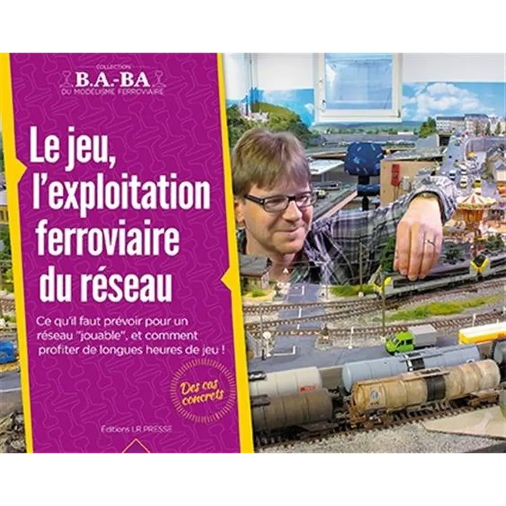 Livre Modélisme "L'exploitation ferroviaire et le jeu du réseau" - LR PRESSE - LRBABA03 - 28 Pages