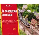 Livre de Modélisme - "LA CONCEPTION DU RESEAU MINIATURE" - LR PRESSE BABA01 - VOL.01 - 28 Pages
