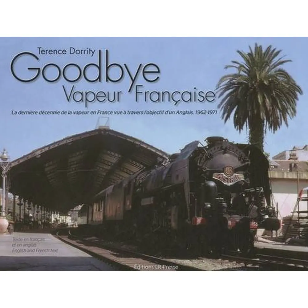 Livre Modélisme "Goodbye Vapeur Française" - LR Presse - LRGOODBYE - 184 Pages