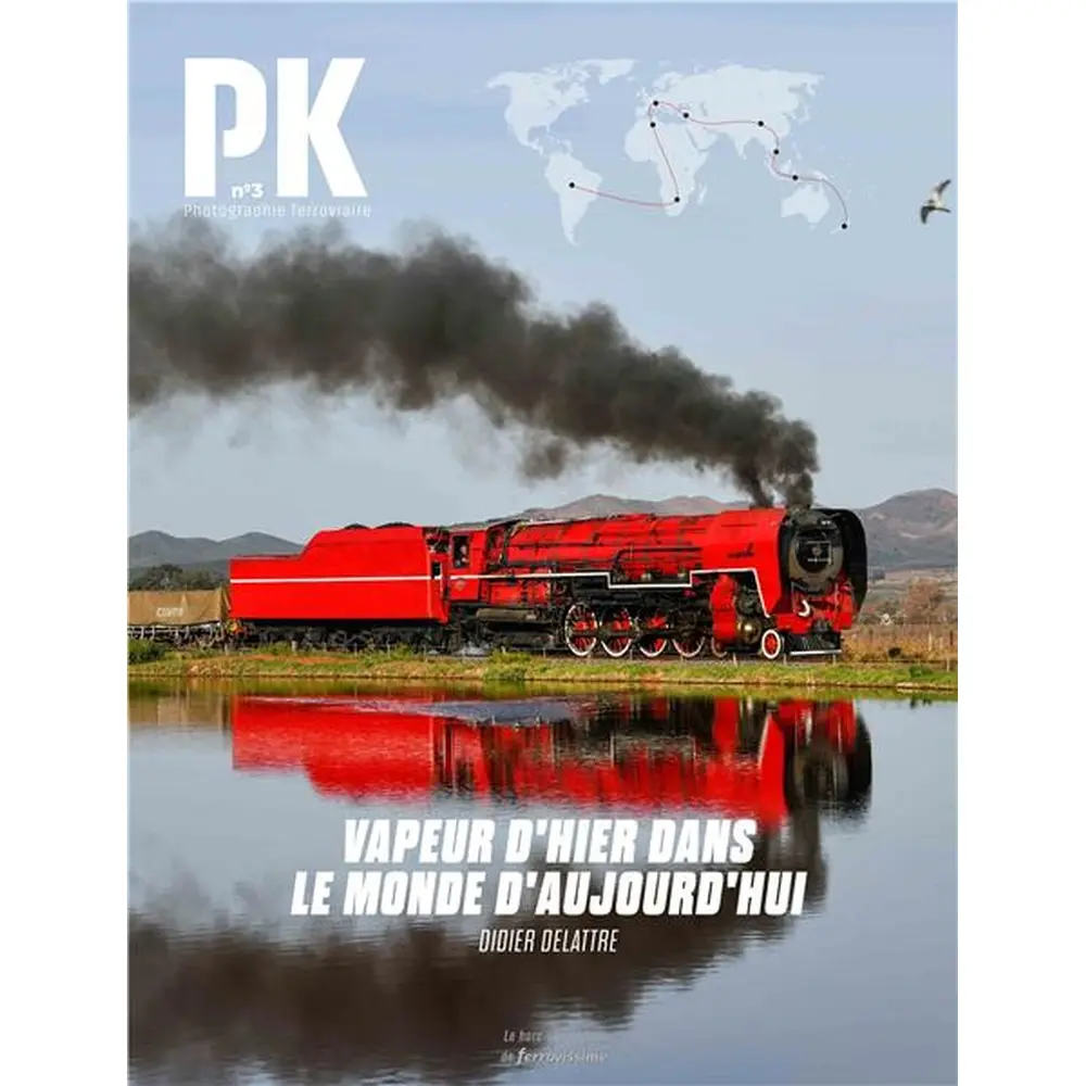 Magasine hors série "Vapeur d'hier dans le monde d'aujourd'hui" - LR PRESSE PK n°3 - 132 pages