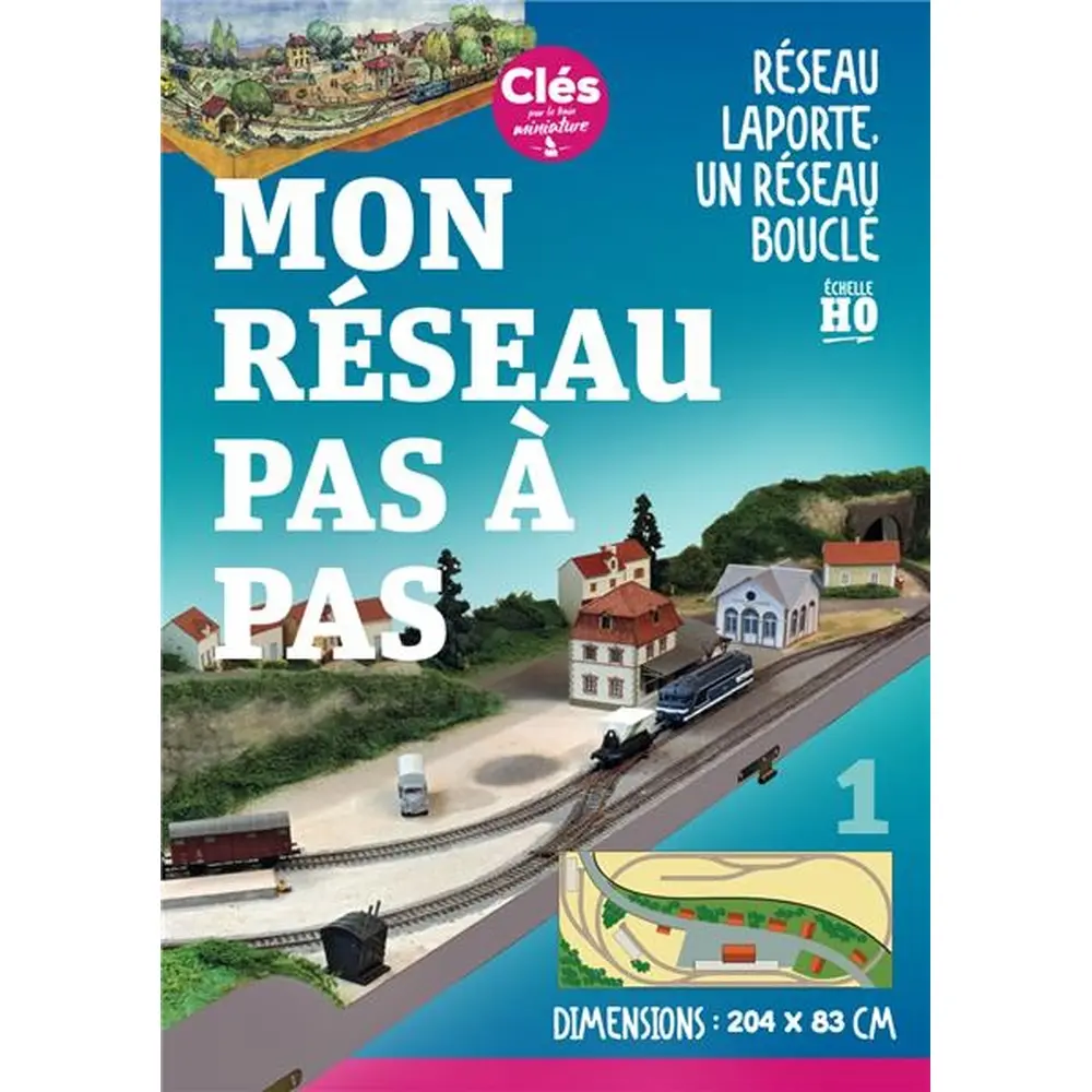 Réseau Laporte - LR PRESSE CLESLAPORTE - Clés pour le train miniature 1 à 6 - Mon réseau pas à pas