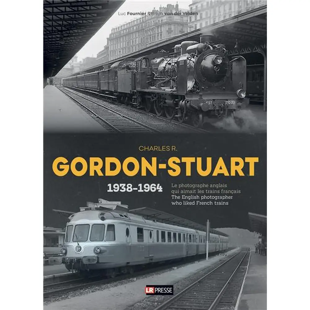 Livre "Charles R. Gordon-Stuart, le photographe anglais qui aimait les trains français" - LR PRESSE STUART - 320 pages