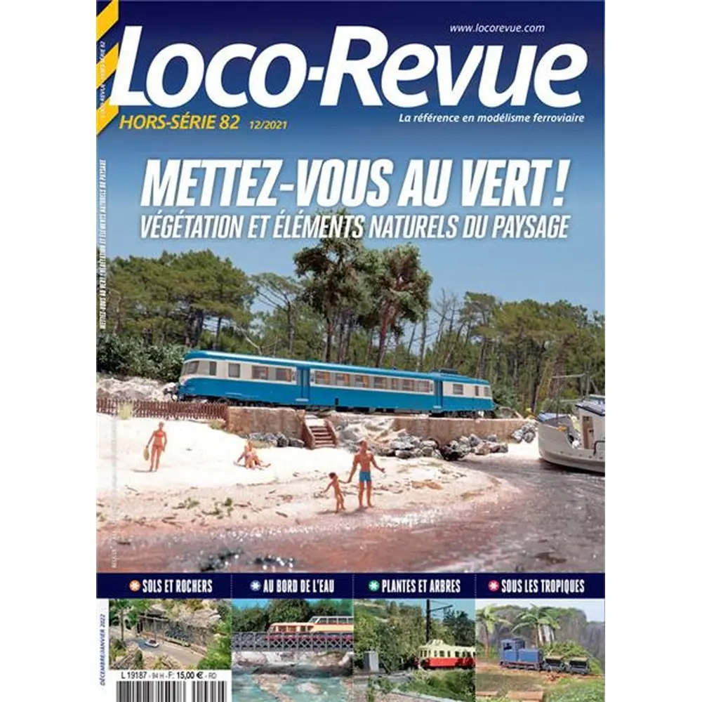 Loco Revue Hors série 82 - LR PRESSE HSLR82 - Mettez-vous au vert ! Végétation et éléments naturels du paysage