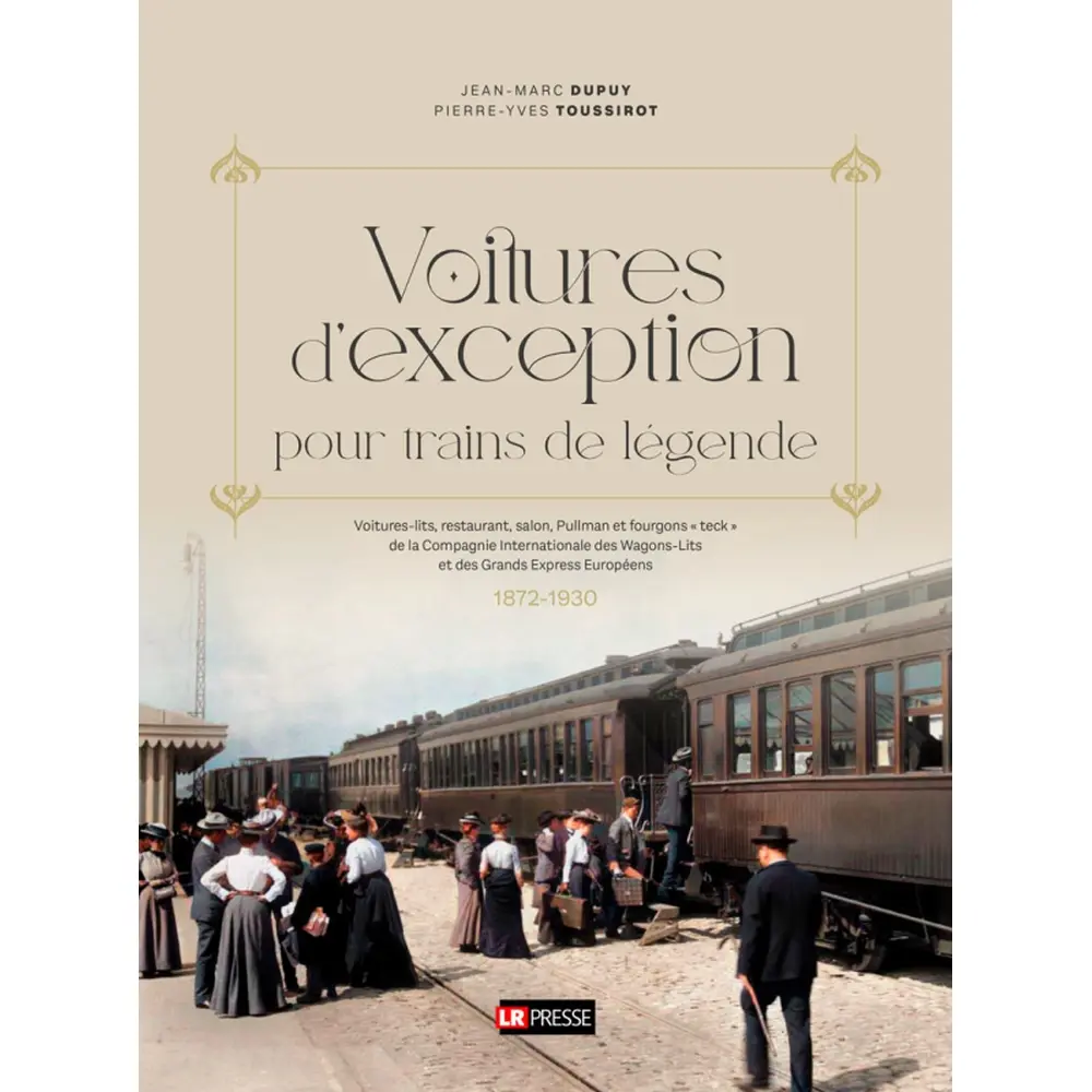 Voitures d'exception, toutes les voitures et fourgons de la CIWL 1872-1930 - Loco Revue CIWL2