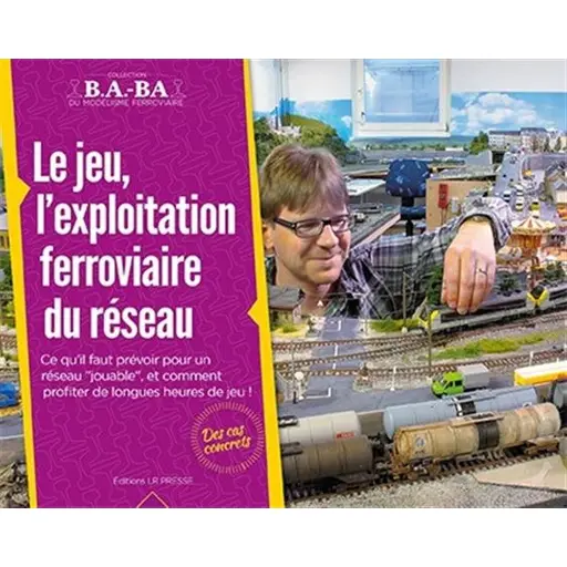 [LRBABA03] Livre Modélisme "L'exploitation ferroviaire et le jeu du réseau" - LR PRESSE - LRBABA03 - 28 Pages