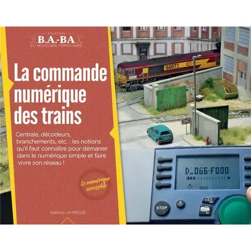 [LRBABA09] Livre modélisme "La commande numérique des trains" LR PRESSE LRBABA09 - 28 Pages