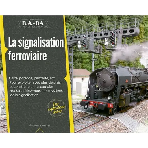 [LRBABA08] Livre de Modélisme - LR PRESSE Vol.08 - BABA08 - "La Signalisation Ferroviaire" - 28 Pages