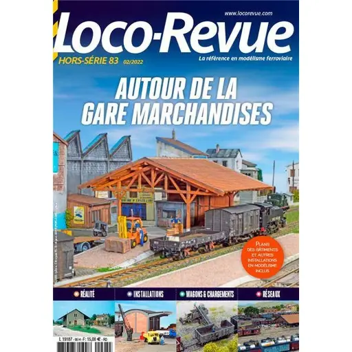 [LR19187] Magasine Hors-Série 83 "Autour de la gare marchandise" Loco-Revue LRPRESSE 19187
