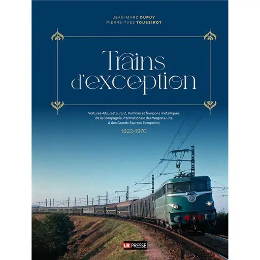 [LRCIWL] Livre Modélisme "Trains d'exception" LR PRESSE - LRCIWL - 320 pages