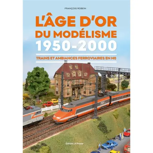[LRAGEDOR] Livre Modélisme "L'Âge d'or du modélisme" - LR PRESSE - LRAGEDOR - 300 pages